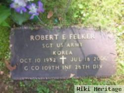 Robert E Felker