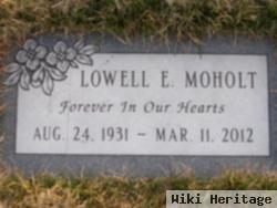 Lowell E. Moholt