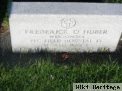 Frederick O Huber