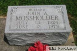 John A Mossholder