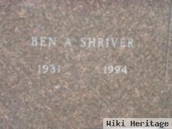 Ben A. Shriver