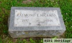 Raymond E. Hickman