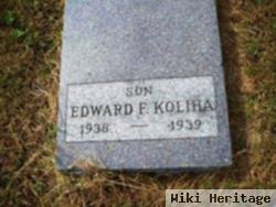 Edward F Koliha