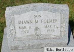 Shawn M Folmer