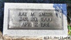 Ray M Smith