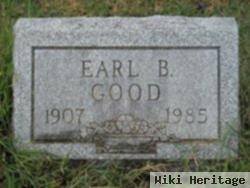 Earl B Good