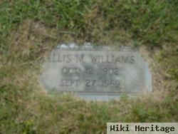 Ellis M Williams