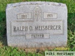 Ralph O. Meisberger