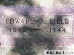 Edward A Field