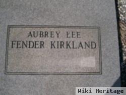 Aubrey Lee Fender Kirkland