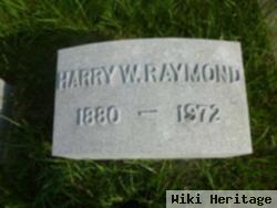 Harry W Raymond