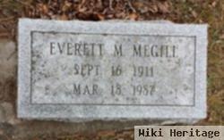 Everett M Megill