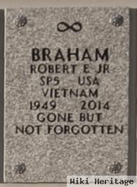 Robert E Braham, Jr