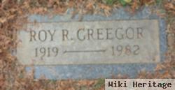 Roy R Greegor