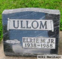 Elrie M Ullom, Jr