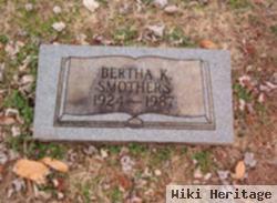 Bertha K Smothers