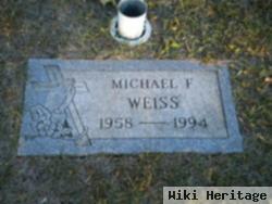 Michael F Weiss