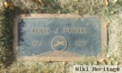 Edward J "eddie" Dupree