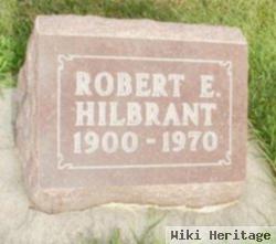 Robert E. Hilbrant