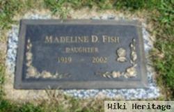 Madeline D Fish