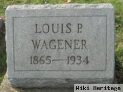 Louis P Wagener