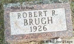 Robert R. Brugh