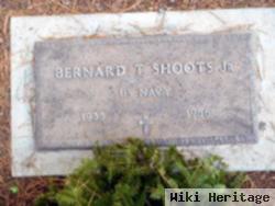 Bernard T. Shoots, Jr