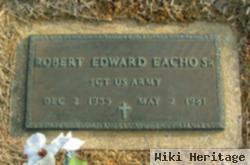 Robert Edward Eacho, Sr