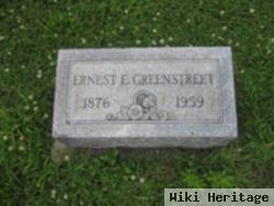 Ernest E Greenstreet