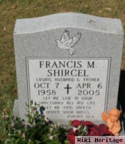 Francis M Shircel