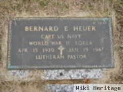 Bernard E Heuer