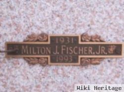 Milton J. Fischer, Jr