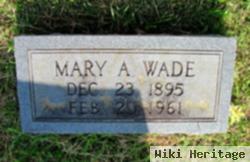 Mary A. Wade