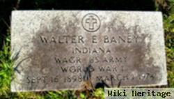 Walter E. Baney