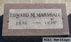 Edward M Marshall