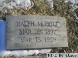 Ralph M Holt