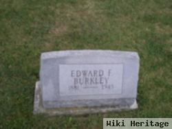 Edward F Burkley