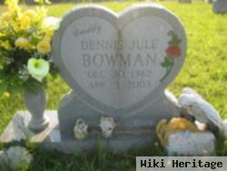 Dennis Jule Bowman