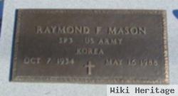 Raymond F Mason