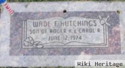 Wade F. Hutchings