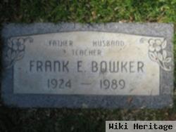 Frank E Bowker