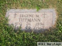 Eugene M. Tippmann