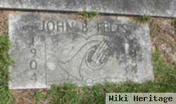 John B Felts