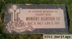 Robert Burton, Iii