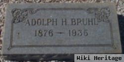 Adolph H Bruhl