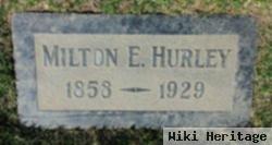 Milton E Hurley