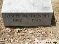 Joseph M. Friendly