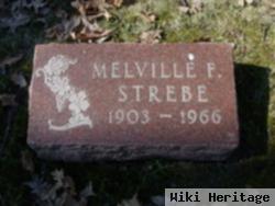 Melville F Strebe