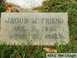 Jacob M. Friend