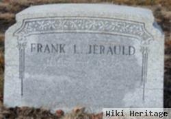 Frank L Jerauld